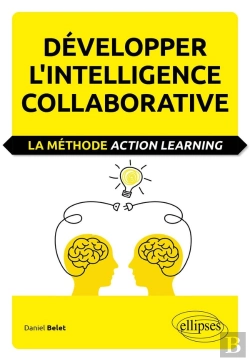 Bertrand.pt - Développer L'Intelligence Collaborative ; La Méthode Action Learning