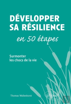 Bertrand.pt - Développer Sa Résilience En 50 Étapes ; Surmonter Les Chocs De La Vie