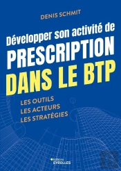 Développer Son Activité De Prescription Dans Le Btp : Les Outils, Les Acteurs, Les Stratégies
