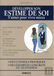 Developper Son Estime De Soi. S Aimer Pour Vivre Mieux.