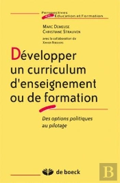 Developper Un Curriculum D'Enseignement Ou De Formation ; Des Options Politiques Au Pilotage