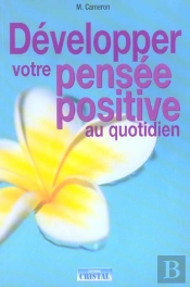 Developper Votre Pensee Positive Au Quotidien
