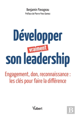Bertrand.pt - Développer Vraiment Son Leadership ; Engagement, Don, Reconnaissance : Les Clés Pour Faire La Différence