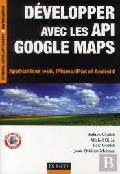 Développez Avec Les Api Google Maps ; Applications Web, Iphone Et Android