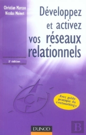 Développez Et Activez Vos Réseaux Relationnels (2e Édition)