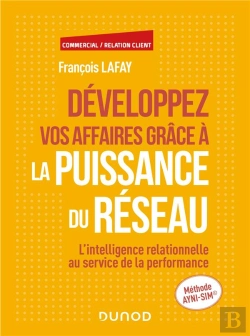 Bertrand.pt - Développez Vos Affaires Grâce À La Puissance Du Réseau : L'Intelligence Relationnelle Au Service De La Performance