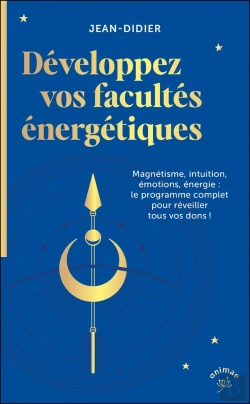 Bertrand.pt - Développez Vos Facultes Énergétiques : Magnétisme, Intuition, Émotions, Énergie : Le Programme Complet