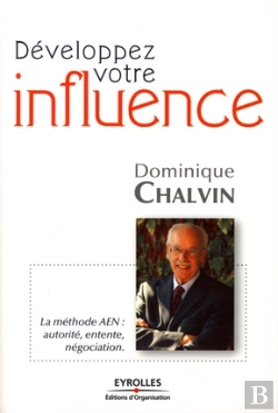 Bertrand.pt - Développez Votre Influence ; La Méthode Aen : Autorité, Entente, Négociation