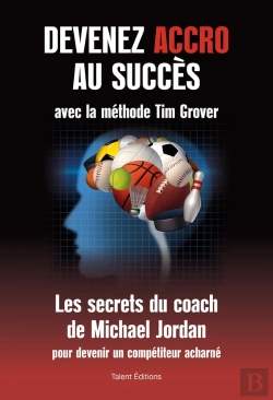Bertrand.pt - Devenez Accro Au Succès Avec La Méthode Tim Grover ; Les Secrets Du Coach De Michael Jordan
