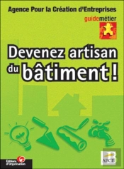 Devenez Artisan Du Bâtiment ! : Guide Métier