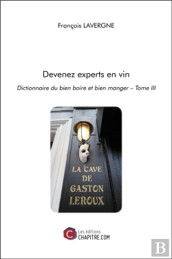 Bertrand.pt - Devenez Experts En Vin - Dictionnaire Du Bien Boire Et Bien Manger  Tome Iii