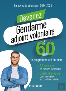 Bertrand.pt - Devenez Gendarme Adjoint Volontaire En 60 Jours ; Épreuves De Sélection ; Un Programme Clé En Main (Édition 2023/2024)