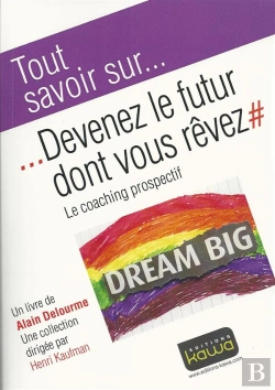 Bertrand.pt - Devenez Le Futur Dont Vous Revez - Le Coaching Prospectif