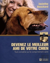Devenez Le Meilleur Ami De Votre Chien ; Tout Connaître Sur Le Comportement Canin
