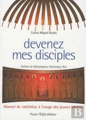 Devenez Mes Disciples : Manuel De Catéchèse À L'Usage Des Jeunes Adultes