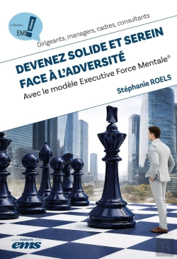 Bertrand.pt - Devenez Solide Et Serein Face À L'Adversité : Avec Le Modèle Executive Force Mentale®