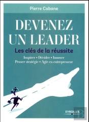 Devenez Un Leader - Les Cles De La Reussite