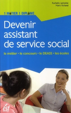 Bertrand.pt - Devenir Assistant De Service Social ; Le Métier, Le Concours, Le Deass, Les Écoles