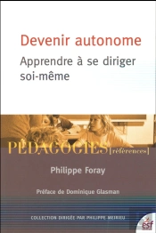 Devenir Autonome ; Apprendre À Se Diriger Soi-Même