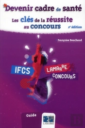 Devenir Cadre De Sante Les Cles De La Reussite Au Concours 2e Edition