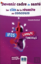 Devenir Cadre De Santé ; Les Clés De La Réussite Au Concours