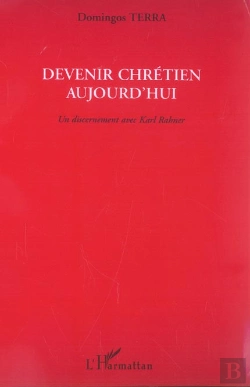 Bertrand.pt - Devenir Chretien Aujourd'Hui ; Un Discernement Avec Karl Rahner