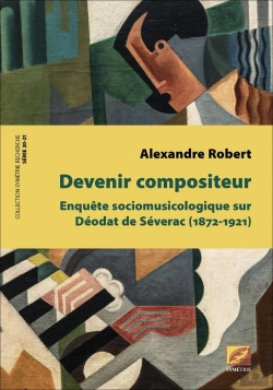 Bertrand.pt - Devenir Compositeur : Enquête Sociologique Sur Déodat De Séverac (1872-1921)