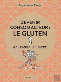 Bertrand.pt - Devenir Consom'Acteur : Le Gluten