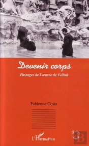 Devenir Corps ; Passages De L'Oeuvre De Fellini