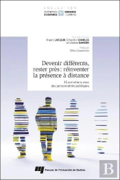 Devenir Différents, Rester Près : Réinventer La Présence À Distance ; 15 Entretiens Avec Des Personnalités Publiques