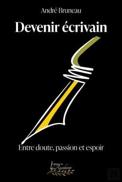 Bertrand.pt - Devenir Écrivain | Entre Doute, Passion Et Espoir