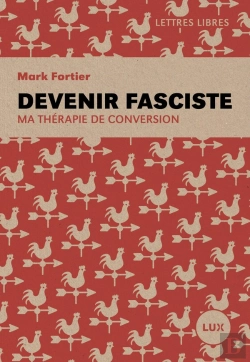 Bertrand.pt - Devenir Fasciste : Ma Thérapie De Conversion
