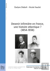 Devenir Infirmière En France, Une Histoire Atlantique ? (1854-1938)