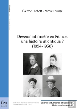 Bertrand.pt - Devenir Infirmière En France, Une Histoire Atlantique ? (1854-1938)