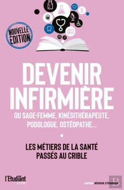 Bertrand.pt - Devenir Infirmière, Sage-Femme, Kinésithérapeute, Podologue, Ostéopathe... : Les Métiers De La Santé Passé Au Crible
