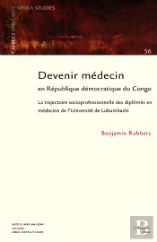 Devenir Médecin En République Démocratique Du Congo : La Trajectoire Socioprofessionnelle Des Diplômés En Médecine De L'Université De Lubumbashi
