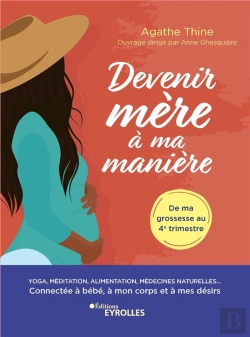 Bertrand.pt - Devenir Mere A Ma Maniere - Yoga, Meditation, Alimentation, Medecines Naturelles... Connectee A Bebe