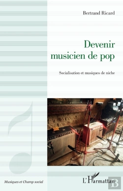Bertrand.pt - Devenir Musicien De Pop : Socialisation Et Musiques De Niche