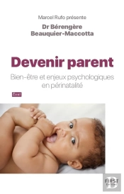 Devenir Parent : Bien-Être Et Enjeux Psychologiques En Périnatalité
