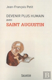 Devenir Plus Humain Avec Saint Augustin