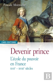 Devenir Prince ; L'École Du Pouvoir En France