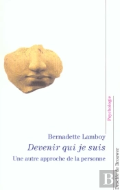 Devenir Qui Je Suis : Une Autre Approche De La Personne
