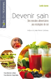 Devenir Sain ; Des Morales Alimentaires Aux Écologies De Soi