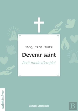 Bertrand.pt - Devenir Saint ; Petit Mode D'Emploi