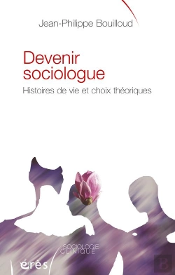 Bertrand.pt - Devenir Sociologue ; Histoires De Vie Et Choix Théoriques