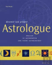 Devenir Son Propre Astrologue