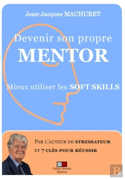 Bertrand.pt - Devenir Son Propre Mentor : Mieux Utiliser Les Soft Skills