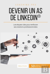 Devenir Un As De Linkedin : Les Étapes-Clés Pour Renforcer Ses Relations Professionnelles