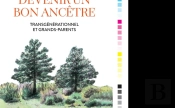 Devenir Un Bon Ancêtre : Transgénérationnel Et Grands-Parents