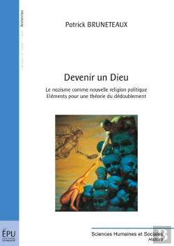 Bertrand.pt - Devenir Un Dieu : Le Nazisme Comme Nouvelle Religion Politique : Éléments Pour Une Théorie Du Dédoublement